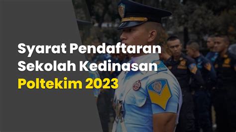 Syarat Pendaftaran Sekolah Kedinasan Poltekim 2023