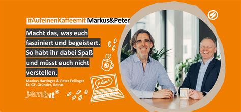 Auf Einen Kaffee Mit Markus Hartinger Und Peter Fellinger Jambit GmbH