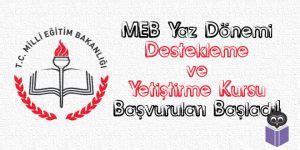 MEB Yaz Dönemi Destekleme ve Yetiştirme Kursu Başvuruları Başladı