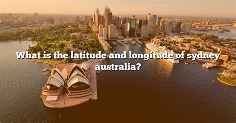 What Is The Latitude And Longitude Of Sydney Australia? [The Right Answer] 2022 - TraveliZta