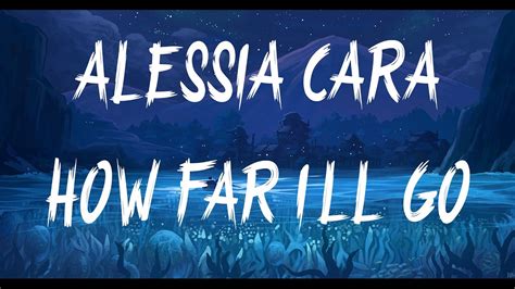 Alessia Cara How Far I Ll Go Lyrics Lyric Video YouTube