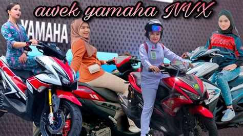 AWEK YAMAHA NVX MANTAP YouTube