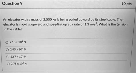 Solved Question Pts An Elevator With A Mass Of Kg Is Being