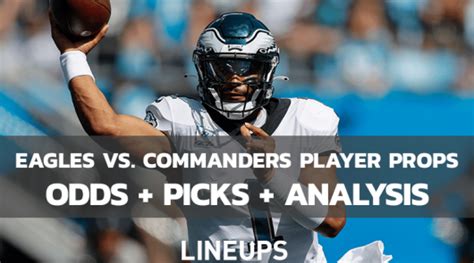 Washington Commanders Vs Philadelphia Eagles NFL Player Props Picks