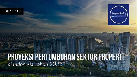 Proyeksi Pertumbuhan Sektor Properti Di Indonesia Di Tahun