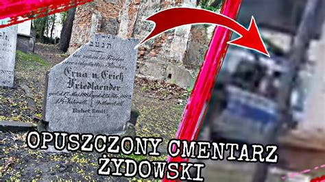 Opuszczony Cmentarz Ydowski Policja Urbex Youtube