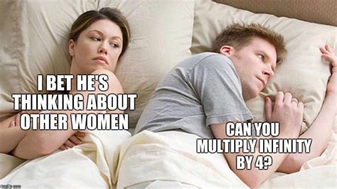 I Bet He S Thinking About Other Women Meme Imgflip