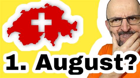 August Schweiz Darum Wird Er Gefeiert Geschichtlicher