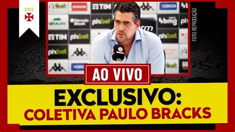 Exclusivo Paulo Bracks Ao Vivo Coletiva De Imprensa Youtube