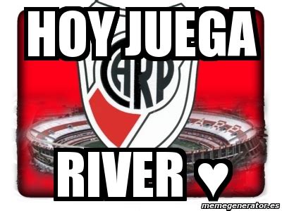 Meme Personalizado Hoy Juega River