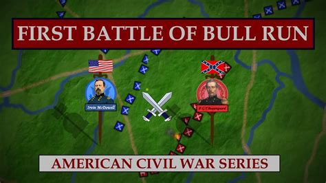 The First Battle Of Bull Run 1861 American Civil War Youtube