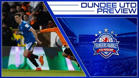 Preview Rangers Vs Dundee United Rangers Rabble Podcast YouTube