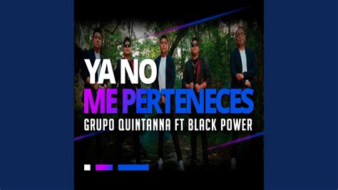 Ya No Me Perteneces Feat Black Power Youtube