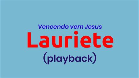 Vencendo Vem Jesus Lauriete Playback Youtube