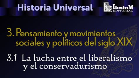 Tema La Lucha Entre El Liberalismo Y El Conservadurismo Historia