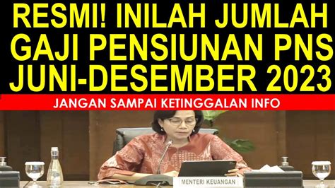 Kabar Gembira Dan Resmi Besaran Gaji Semua Pensiunan Pns Juni Sampai