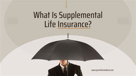 What Is Supplemental Life Insurance Grants For Medical