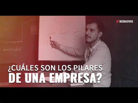 Cu Les Son Los Pilares Fundamentales De Una Empresa Youtube