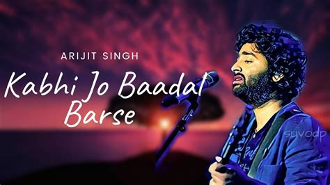 Kabhi Jo Baadal Barse Lyrics Arijit Singh Jackpot Movie Song Youtube