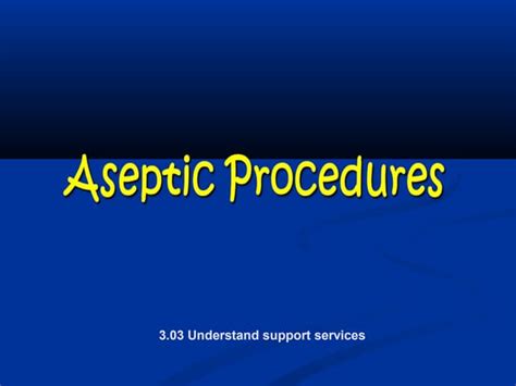3.03 aseptic procedures | PPT 