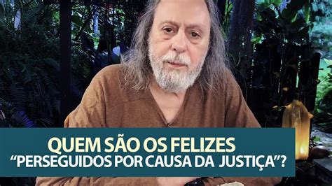 Quem são os felizes perseguidos por causa da justiça YouTube