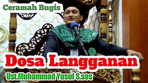 Ceramah Bugis Dosa Langganan Ustadz Muhammad Yusuf S Sos YouTube