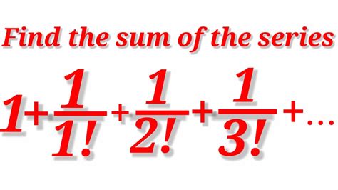 1 1 1 1 2 1 3 Sum Of The Factorial Series Sequence And Series Problem Youtube