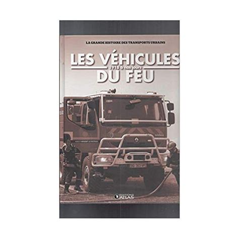 Les Vehicules Du Feu 1918 A Nos Jours LIVR VEH FEU 1918 Beaux Livres