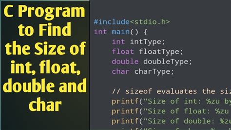 C Program To Find The Size Of Int Float Double And Char