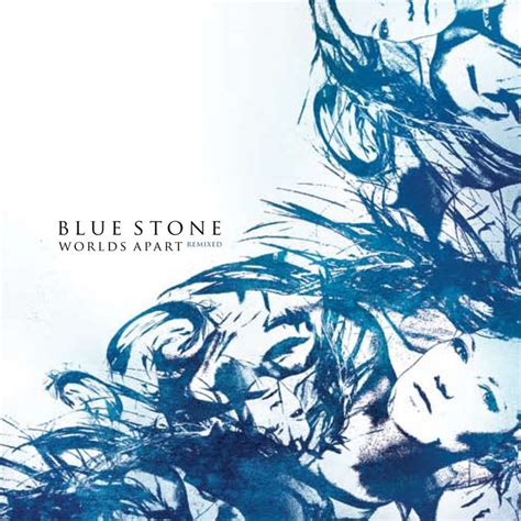 Worlds Apart - Remixed | Blue Stone