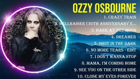 Top Hits Ozzy Osbourne Best Ozzy Osbourne Playlist Youtube