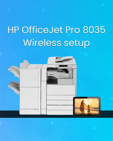 Connect Your Hp Officejet 8035 Smart Printer To Your Wireless Network And Start Printing