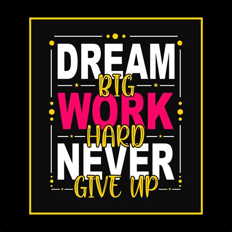 Dream Big Work Hard Never Give Up Typography Motivational Quote Design