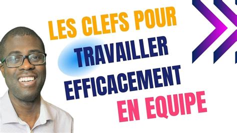 Les clés pour travailler efficacement en équipe YouTube