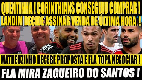 Quentinha Corinthians Conseguiu Comprar Landim Decide Assinar Venda