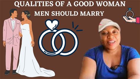 The Qualities Of A Good Woman Men Should Marry Youtube