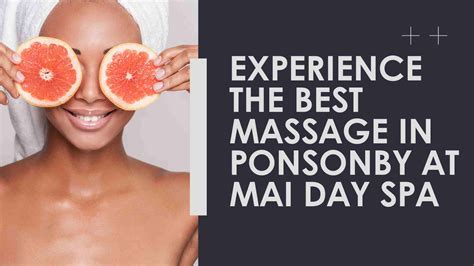 Experience The Best Massage In Ponsonby At Mai Day Spa Your Game News Platform