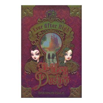 Libro Ever After High El Libro Del Destino De Shannon Hale Buscalibre