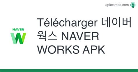 Naver Works Apk Android App T L Charger Gratuitement