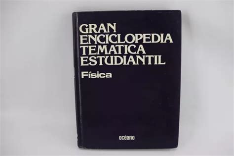 L4893 Gran Enciclopedia Tematica Estudiantil Fisica Meses sin interés