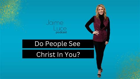 Do People See Christ In You YouTube