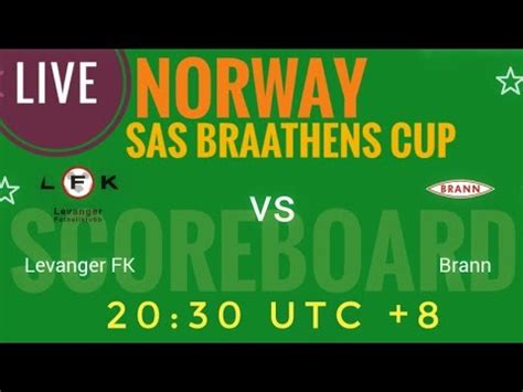 Levanger Fk Vs Brann Norway Sas Braathens Cup Live Score Youtube