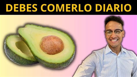 Por Qu Debes De Comer Aguacate Diario Grandes Beneficios Del