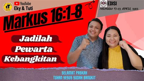 MTPJ GMIM Minggu 17 23 April 2022 KHOTBAH PASKAH Markus 16 1 8