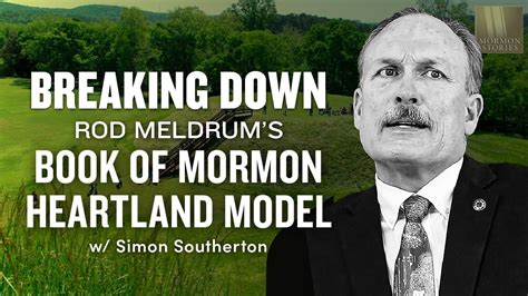 Rod Meldrum S Book Of Mormon Heartland Model Ep 1497 Mormon Stories