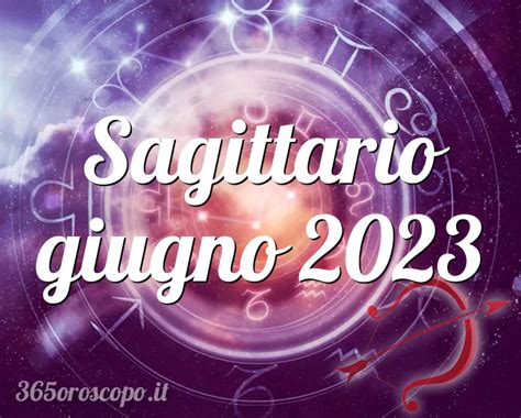 Oroscopo Sagittario Giugno 2023 Oroscopo Del Mese