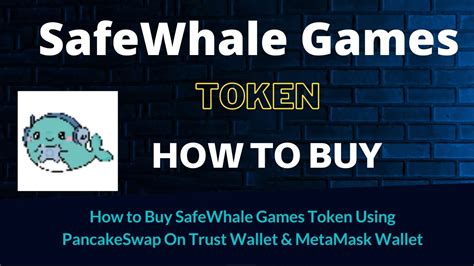 How To Buy Safewhale Games Token Swhal Using Pancakeswap On Trust