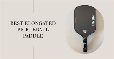 Best Elongated Pickleball Paddle Top 7 Picks For 2023 Columbiariverpickleball