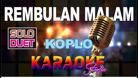 Rembulan Malam Koplo Karaoke Youtube