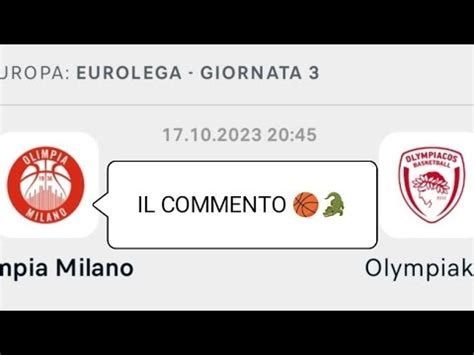 Olimpia Milano Olympiacos Eurolega Il Commento Youtube